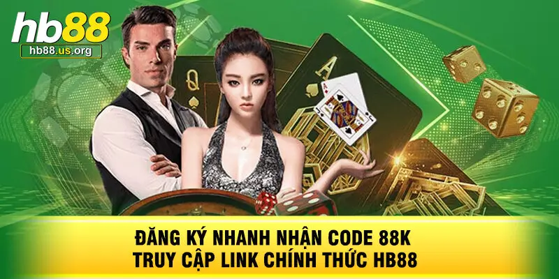 HB88 Đăng Ký Nhanh Nhận Code 88K Truy Cập Link Chính Thức